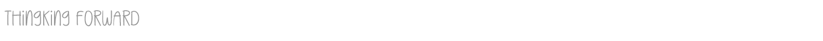 Thingking Forward font preview